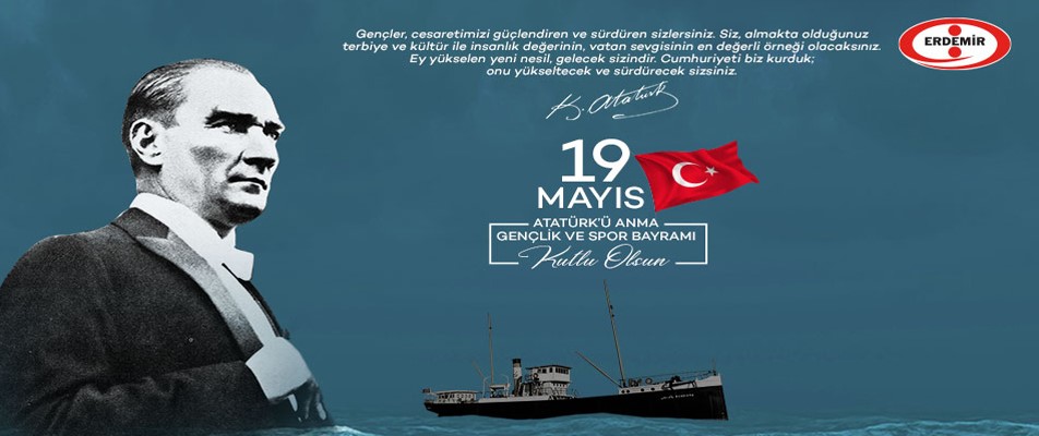 ERDEMİR, 19 MAYIS ATATÜRK'Ü ANMA, GENÇLİK VE SPOR BAYRAMI'NI KUTLADI