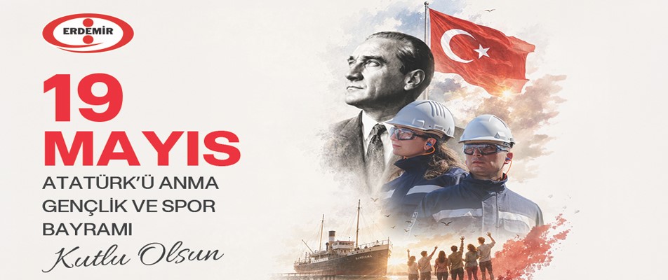 ERDEMİR, 19 MAYIS ATATÜRK'Ü ANMA, GENÇLİK VE SPOR BAYRAMI'NI KUTLADI