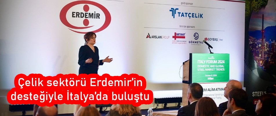 Çelik sektörü Erdemir’in desteğiyle İtalya’da buluştu